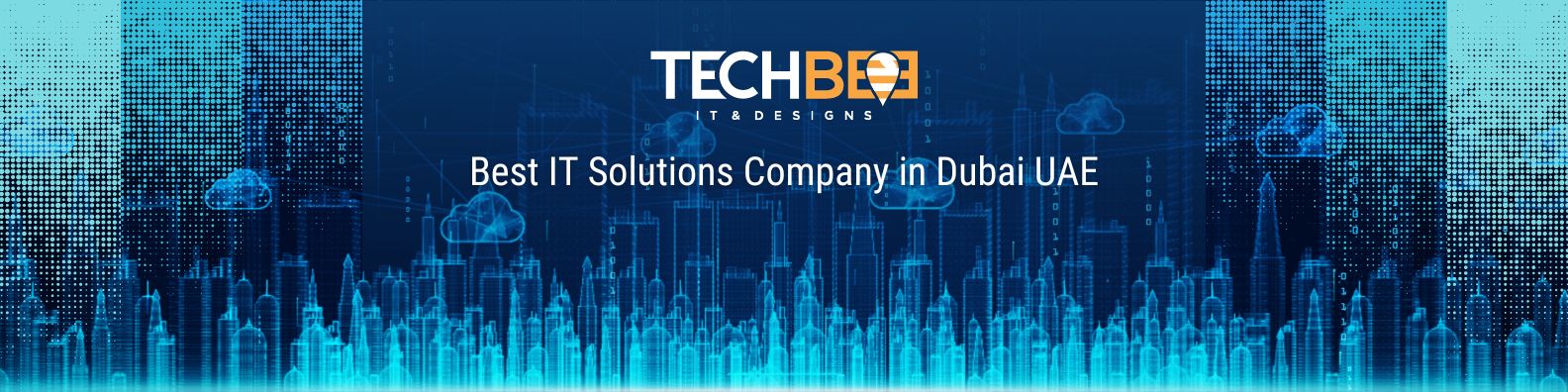 Best IT Solutions Company in Dubai UAE - Techbee